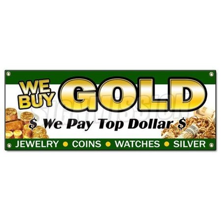 SIGNMISSION WE BUY GOLD 1 BANNER SIGN pawn shop jewelry cash silver top price B-We Buy Gold 1